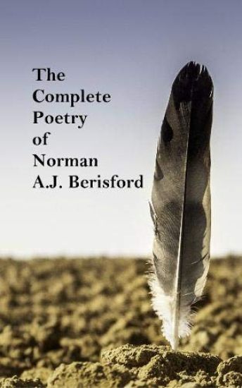 The Complete Poetry of Norman A.J. Berisford