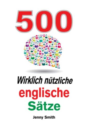 500 Wirklich Nutzliche Englische Satze