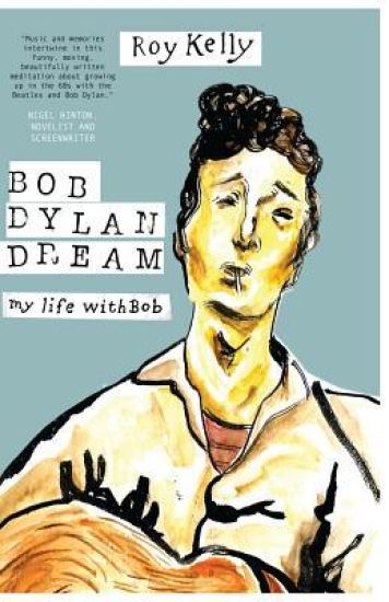 Bob Dylan Dream: My Life with Bob