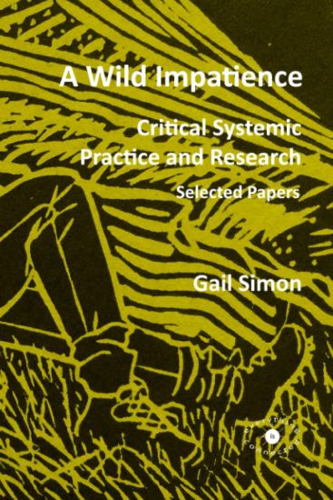 A Wild Impatience. Critical Systemic Practice and Research.