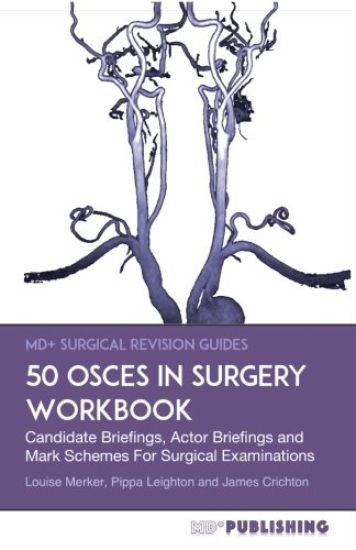 50 OSCEs In Surgery Workbook: Candidate Briefings, Actor Briefings and Mark Schemes For The MRCS Part B Examination