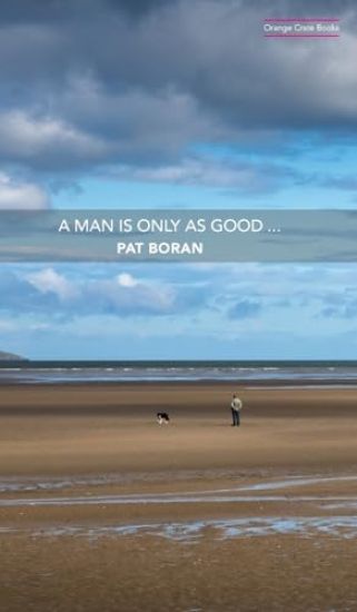 A Man Is Only As Good