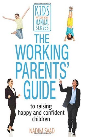 Working Parents' Guide to Raising Happy and Confident Children