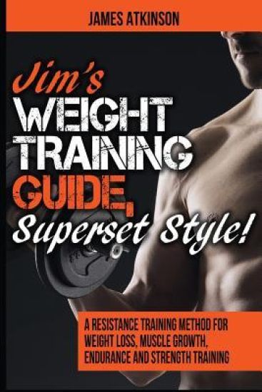 Jim's Weight Training Guide, Superset Style!