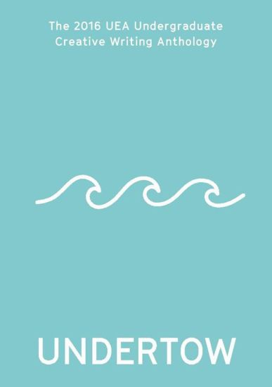 Undertow: 2016 UEA Undergraduate