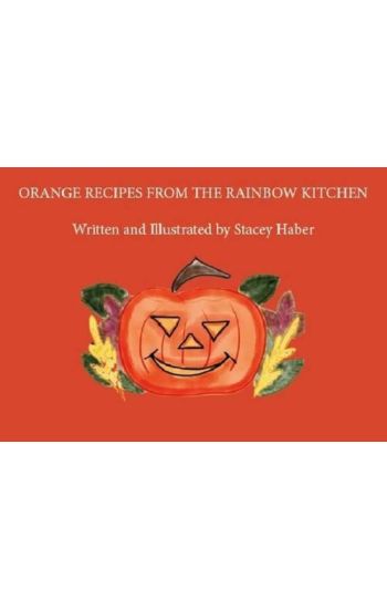 Orange Recipes from the Rainbow Kitchen