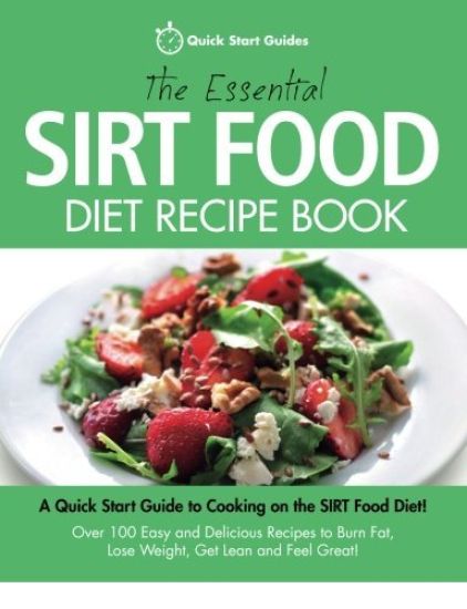 The Essential Sirt Food Diet Recipe Book
