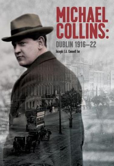 Michael Collins: Dublin 1916-22
