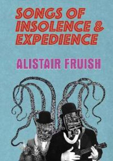SONGS OF INSOLENCE AND EXPEDIENCE