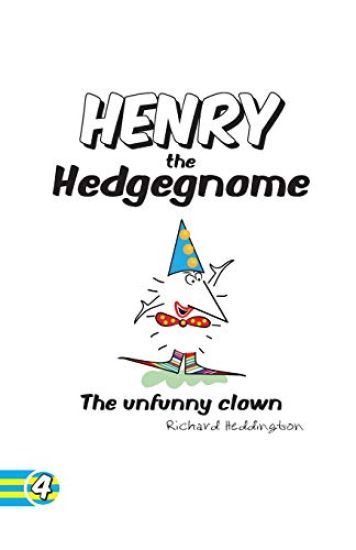 Henry the Hedgegnome the Unfunny Clown