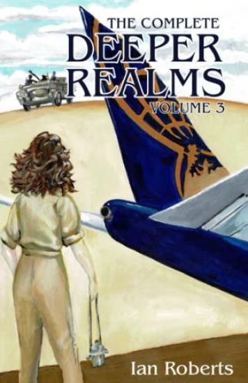 The Complete Deeper Realms Volume 3: The Achronological Casebook