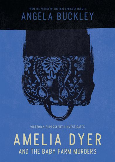 Amelia Dyer and the Baby Farm Murders