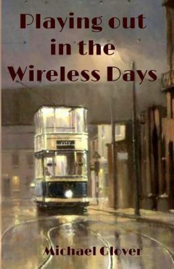Playing Out in the Wireless Days