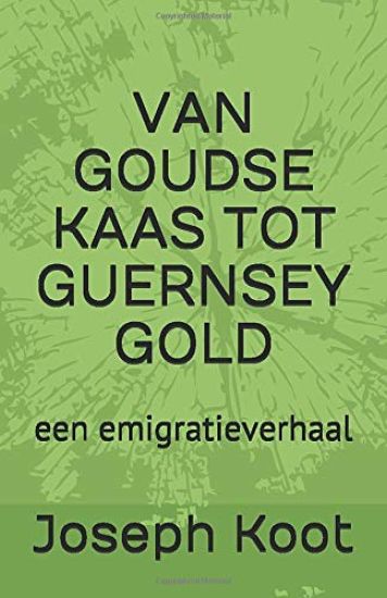 Van Goudse Kaas Tot Guernsey Gold: een emigratieverhaal