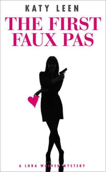 The First Faux Pas: A Lora Weaver Mystery