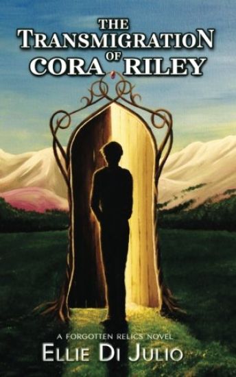 The Transmigration of Cora Riley: A Forgotten Relics Novel