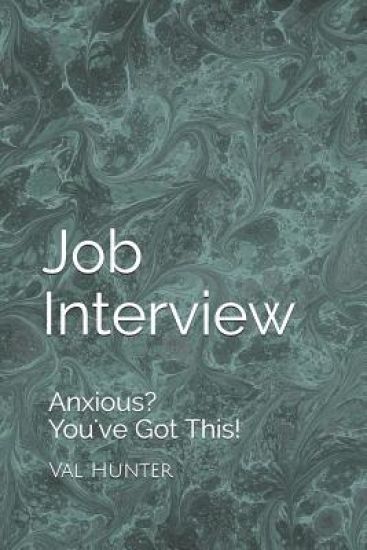Job Interview: Anxious? You've Got This!