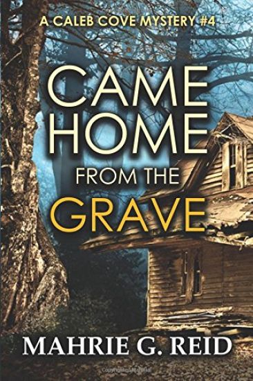 Came Home from the Grave: A Caleb Cove Mystery #4