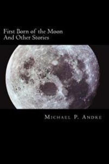 First Born of the Moon: And Other Stories