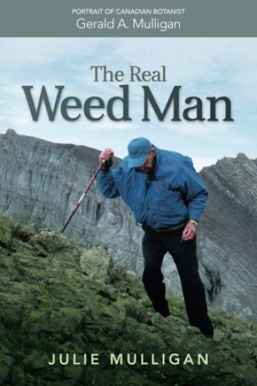 The Real Weed Man: Portrait of Canadian Botanist Gerald A. Mulligan