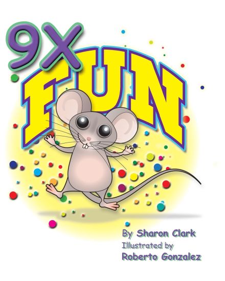 9x Fun: A Children's Picture Book That Makes Math Fun, with a Cartoon Story Format to Help Kids Learn the 9x Table