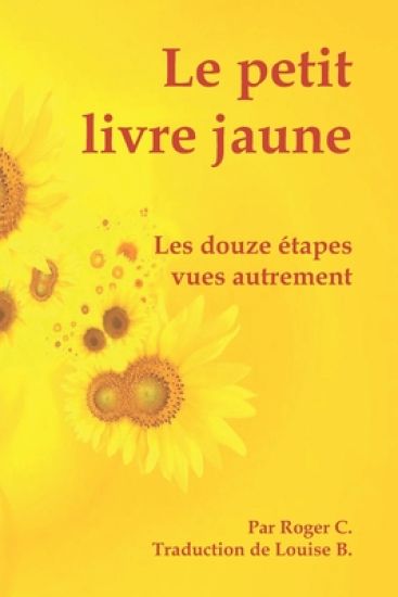 Le petit livre jaune: Les douze étapes vues autrement
