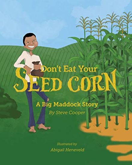 Don't eat your seed corn!