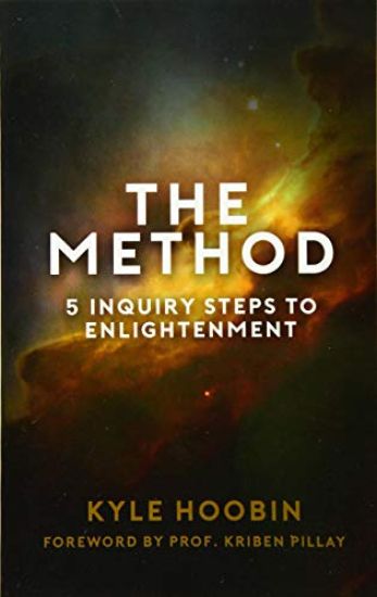 The Method: 5 Inquiry Steps To Enlightenment