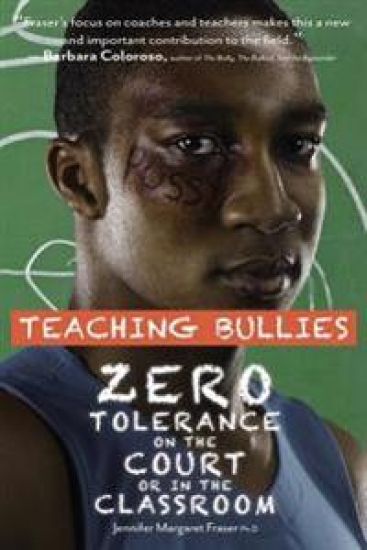Teaching Bullies: Zero Tolerance in the Court or in the Classroom