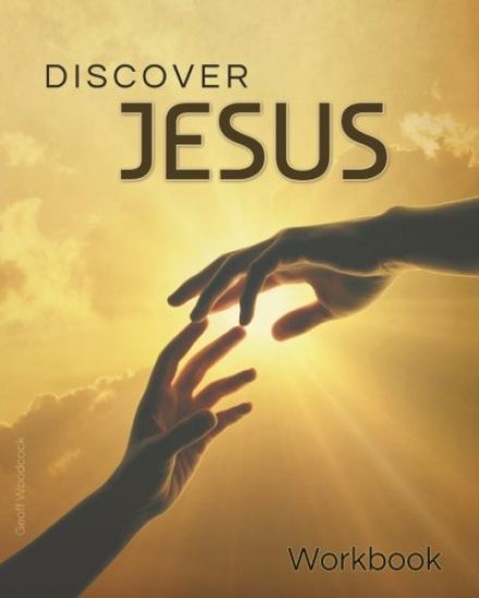 Discover Jesus Workbook: A 12 Week Introductory Course