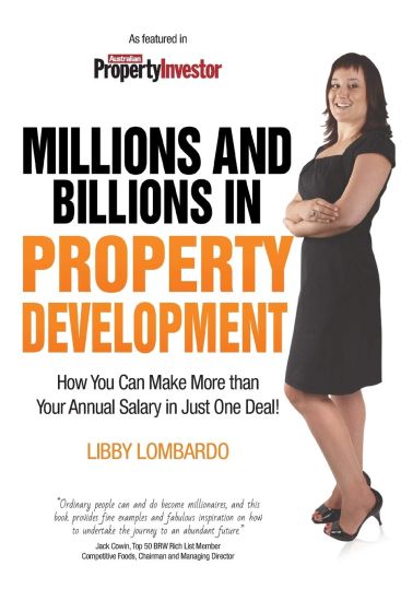 Millions and Billions in Property Development: How You Can Make More Than Your Annual Salary in Just One Deal