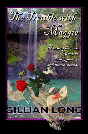 The Trouble with Maggie: A Tale of Heroism, Hedonism, Hankie-Panki, and Hocus-Pocus.