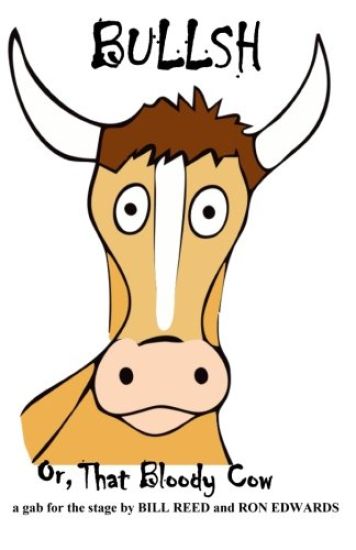 Bullsh: or, That Bloody Cow