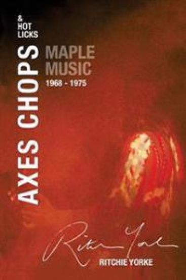 Axes Chops & Hot Licks: Maple Music 1968 - 1975