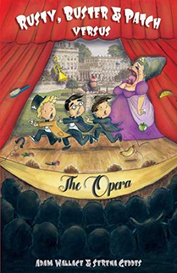 Rusty, Buster and Patch Versus The Opera