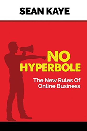 No Hyperbole: The New Rules of Online Business