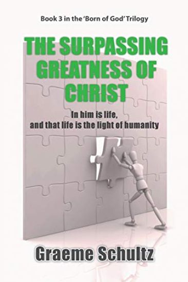 The Surpassing Greatness Of Christ