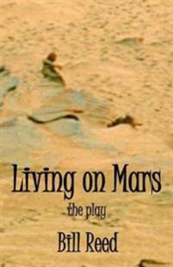 Living on Mars: The Play