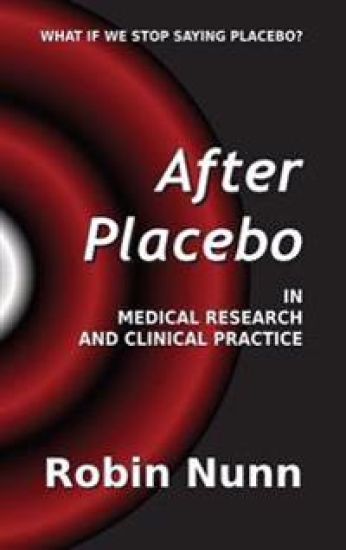 After Placebo: In Medical Research and Clinical Practice