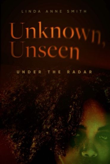 Unknown, Unseen -- Under the Radar