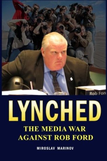 Lynched: The Media War Against Rob Ford