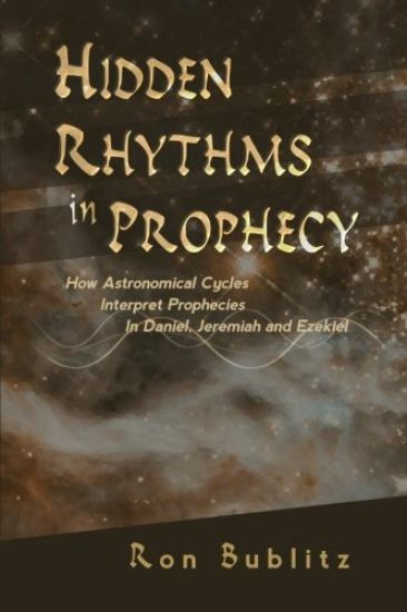 Hidden Rhythms in Prophecy: How Astronomical Cycles Interpret Prophecies in Daniel, Jeremiah and Ezekiel