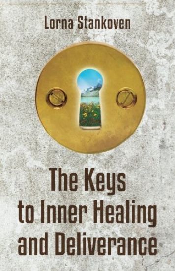 The Keys to Inner Healing and Deliverance