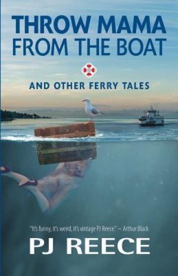 Throw Mama from the Boat and Other Ferry Tales