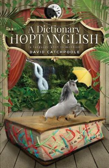 A Dictionary of Hoptanglish: (A Language Knot to Mention)