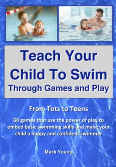 Teach Your Child To Swim Through Games And Play