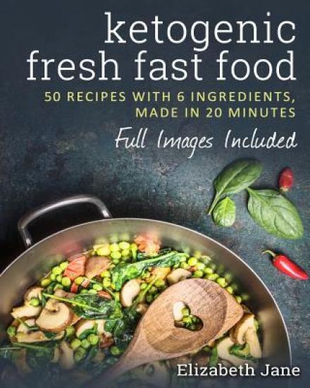 6 Ingredient Ketogenic Cookbook