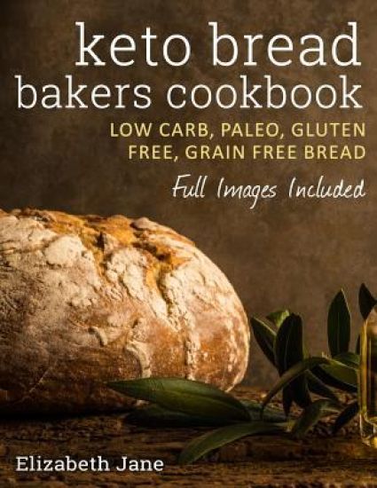 Keto Bread Bakers Cookbook
