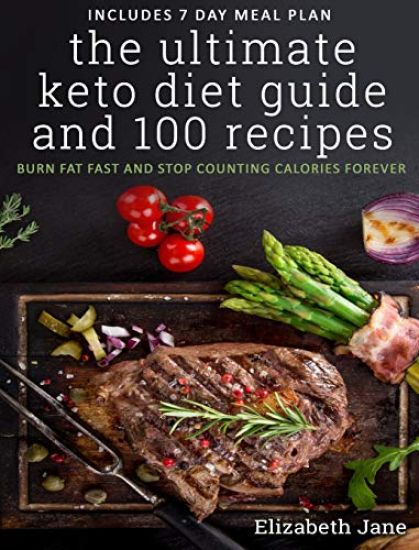 The Ultimate Keto Diet Guide & 100 Recipes