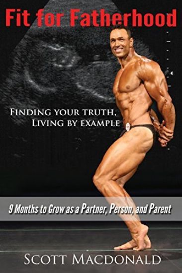 Fit For Fatherhood - Finding your Truth, Living by Example
